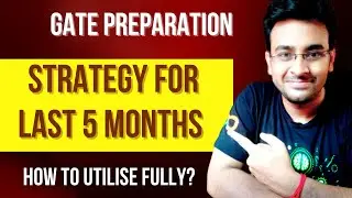 Strategy for Next 5 months | Gate Preparation Strategy | Gate 2023