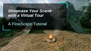 Showcase Your Scene With A Virtual FlowScape Tour