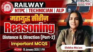Railway NTPC & ALP Exams | Reasoning - Distance & Direction Part 2 | Shikha Ma'am