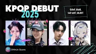 2025 KPOP DEBUT (GROUP, BAND, SUB-UNIT, SOLOIST)