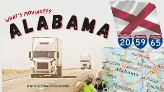 🚛💨 Trucking in ALABAMA - A State Trucking Series