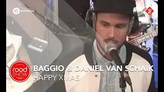 Baggio & Daniel van Schaik  - 'Happy Xmas' live @ Roodshow Late Night