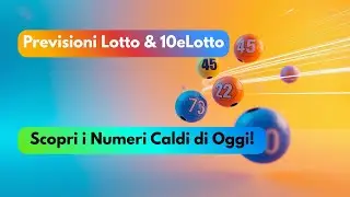 Previsioni Lotto e 10eLotto - Scopri i numeri caldi di oggi!
