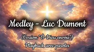 MEDLEY LUC DUMONT - playback avec paroles - tonalit&eacute; homme