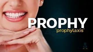 What is a DENTAL PROPHY?