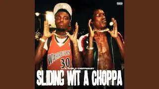 Sliding Wit A Choppa