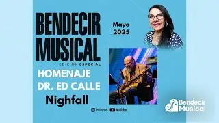 Homenaje Dr. Ed Calle. Tema: Nightfall. Mayo 2025.