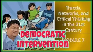 DEMOCRATIC INTERVENTIONS | TRENDS, NETWORK, AND CRITICAL THINKING IN THE 21ST CENTURY | MODULE 7
