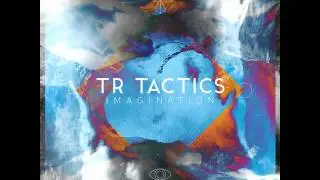 TR Tactics - Imagination [Mainframe Recordings]