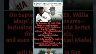 Willie Mays &mdash; Auctioning His Personal Collection for the Say Hey! Foundation