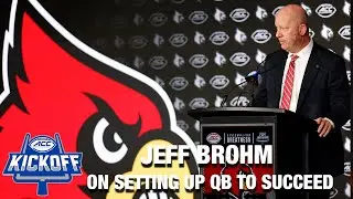 Louisville's Jeff Brohm On Setting Up Quarterbacks For Success | 2025 ACC Football Kickoff