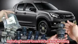Replacing Full Set BODY MOUNTING of Isuzu DMAX V-Cross