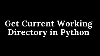 #2 Get Current Working Directory in Python