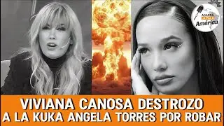 VIVIANA CANOSA DESTROZO A LA KUKA ANGELA TORRES POR ROBAR