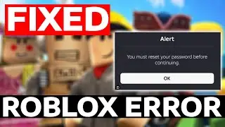 How To Fix You Must Reset Your Password Before Continuing To Roblox