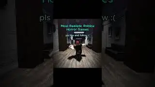Most Realistic Roblox Horror Games #roblox