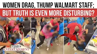 Walmart ATTACK: Employee Dragged, Stomped By Women While Shoppers Scream; But Reason Is Disturbing?