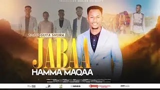 GUTA SHURA | JABAA AMMA MAQAA | EGEREE MEDIA