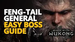 Feng-Tail General EASY BOSS GUIDE Black Myth Wukong