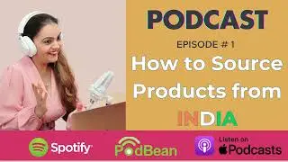 How to Source products from India, Sourcing from India PODCAST #indiasourcing #ecommercebusiness