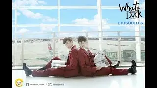 WHAT THE DUCK - Ep.06(Sub.Espa&ntilde;ol)