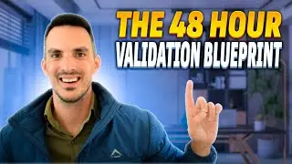 The 48 Hour Validation Blueprint