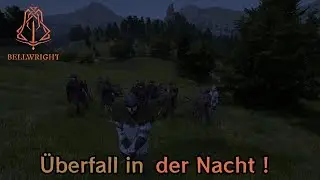 🏹 Bellwright 🏹&Uuml;berfall in der Nacht !! #33