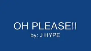 oh please