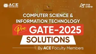 Pre GATE 2025 Exam Solutions for Computer Science | Detailed Solutions by ACE Faculty | ACE Online