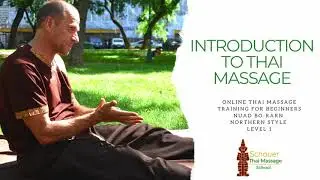 Introduction to Thai Yoga Massage. Om Namo Dr. Shivago Mantra, Wai Khru. Schauer Thai Massage School