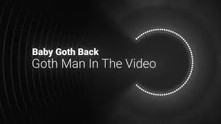 Goth Man In The Video - Official Visualizer Music Video