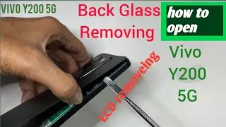 How to Remove Back Glass and LCD of Vivo Y200 5G | Vivo Y200 5G Disassembly Guide