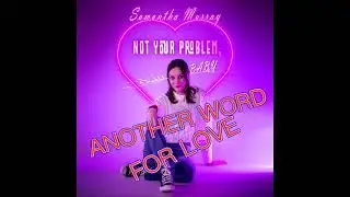 ANOTHER WORD FOR LOVE - Samantha Murray