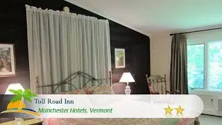 Toll Road Inn - Manchester Hotels, Vermont