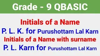 Name Initials and Name initials with Surname using QBASIC | Grade-9 Computer Science