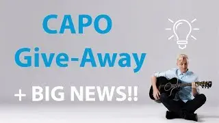 CAPO Give-Away + BIG NEWS!      🎸