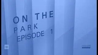 On The Park Episode 1
