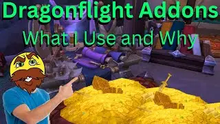 My Dragonflight Addons - What I Use And Why