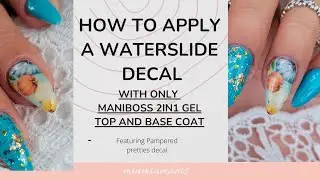 How to apply: Waterslide decal with Maniboss gel 2in1 base and top coat