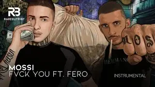 MOSSI x FERO - FVCK YOU (INSTRUMENTAL) // ReProduced by RareButrint