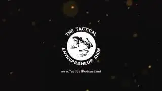 The Tactical Entrepreneur Show Video intro