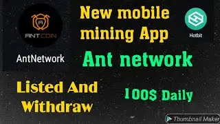 New Mobile Mining App ||  Ant Network || Listed And Withdraw || 2021 Best Mobile Mining App