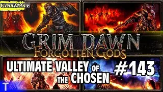 Grim Dawn Gameplay #143 [Tony] : ULTIMATE VALLEY OF THE CHOSEN | 2 Player Co-op