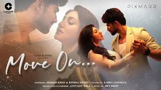 MOVE ON &ndash; Love Kot Wala | Zeeshan Khan | Reyhna Pandit | New Punjabi Song 2025