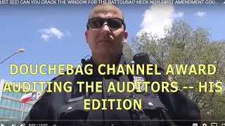 Douchebag Award Channel Review: Auditing the Auditors -- His Edition