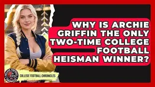 Why Is Archie Griffin The Only Two-time College Football Heisman Winner?