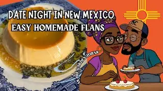 EASY HOMEMADE FLANS!! DATE NIGHT IN NEW MEXICO! #asthegardenturns #datenightideas #homemadecooking