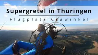 Supergretel in Thüringen (Motorschirm Flugplatz Crawinkel)