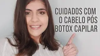CUIDADOS COM O CABELO P&Oacute;S BOTOX CAPILAR