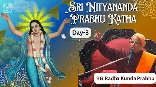 Sri Nityananda Prabhu Katha - Day 3 | By HG Radha Kunda Prabhu | iSKCON Noida